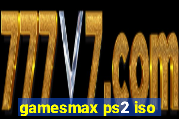 gamesmax ps2 iso